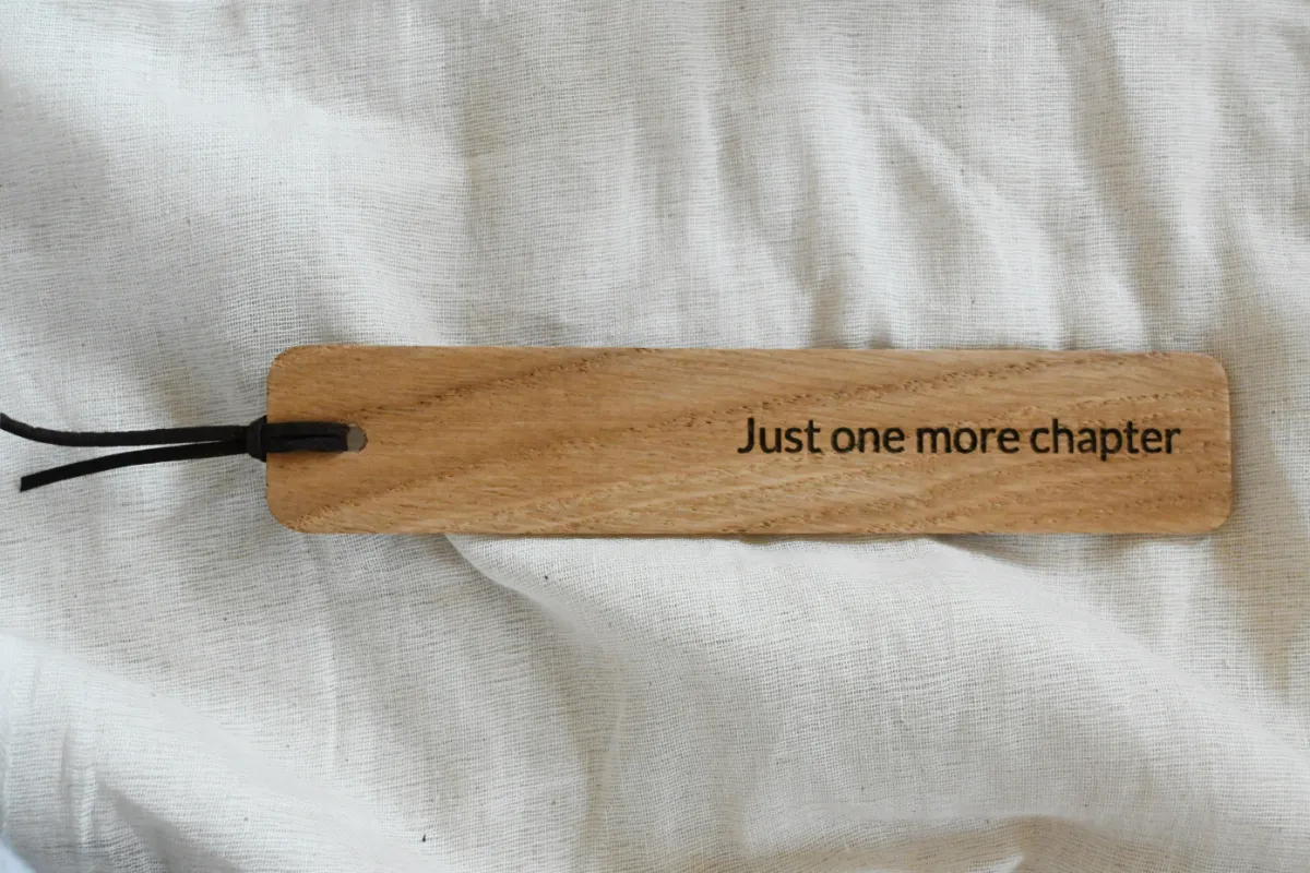 Handmade Wooden Bookmark - "Just one more chapter"